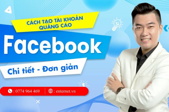 Cách tạo tài khoản quảng cáo Facebook chi tiết đầy đủ