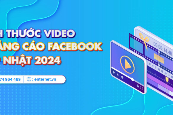 Tổng hợp kích thước video quảng cáo Facebook cập nhật 2024