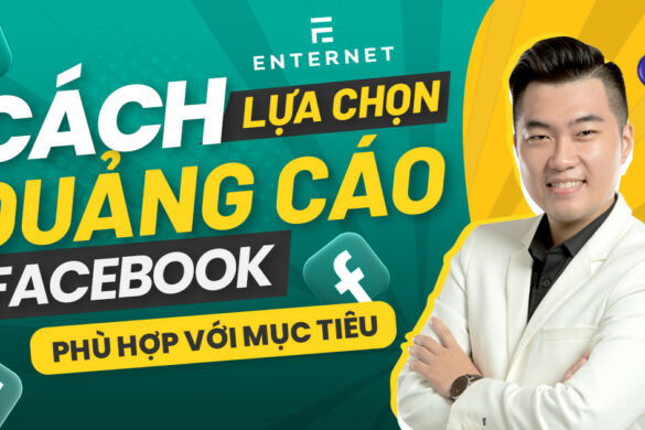 Cách chọn mục tiêu quảng cáo Facebook phù hợp với mục tiêu tiếp thị