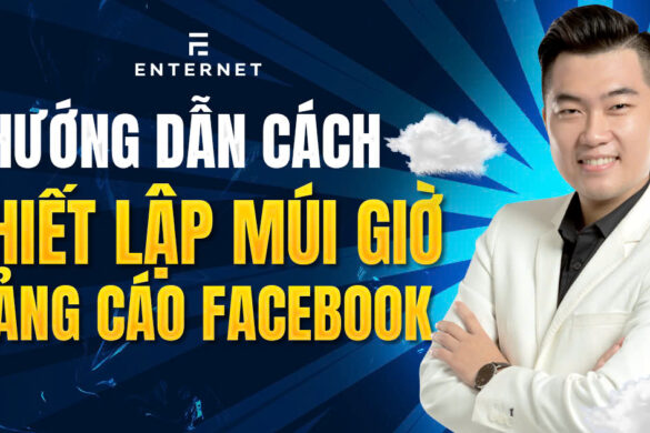 Cách chạy quảng cáo Facebook theo khung giờ mong muốn