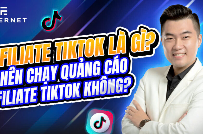 Affiliate TikTok là gì? Có nên chạy quảng cáo Affiliate TikTok không?