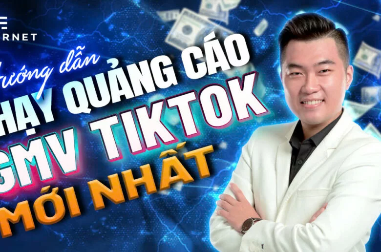 Hướng dẫn chạy quảng cáo GMV TikTok hiệu quả ra đơn