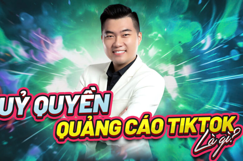 Ủy quyền quảng cáo TikTok là gì? Cách bật ủy quyền quảng cáo TikTok