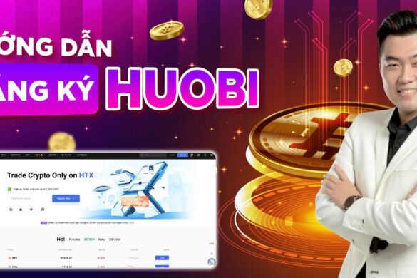 Cách đăng ký Huobi chi tiết (Xác minh danh tính và bảo mật 2FA)